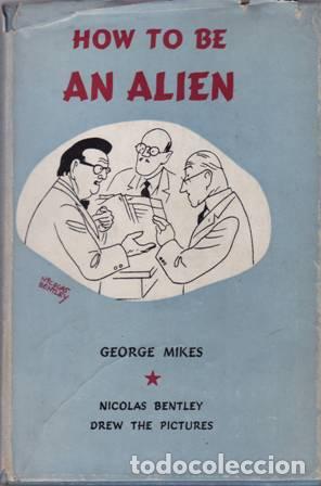 Libros: MIKES, George.- - How to be an Alien. - Foto 1