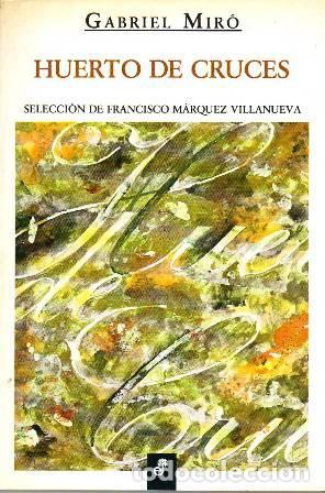 Libros: MIR&Oacute;, Gabriel.- - Huerto de cruces. - Foto 1
