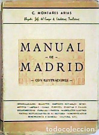 Libros: MONTA&Ntilde;&Eacute;S ARIAS, C.- - Manual de Madrid. Con ilustraciones. Generalidades - recintos - edificios nota - Foto 1