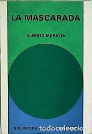 Libros: MORAVIA, Alberto.- - La mascarada. Traducci&oacute;n de M&ordf; Esther Ben&iacute;tez Eiroa. - Foto 1