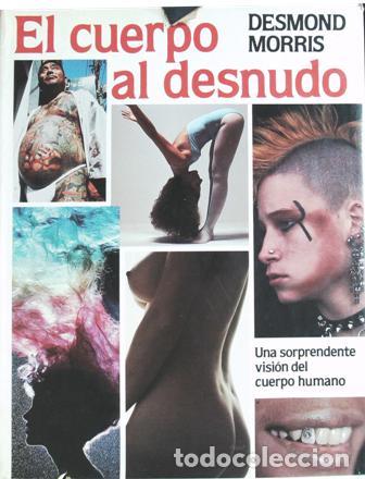 Libros: MORRIS, Desmond.- - El cuerpo al desnudo. - Foto 1