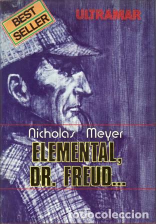 Libros: MEYER, Nicholas.- - Elemental, Dr. Freud. Soluci&oacute;n al siete por cierto. - Foto 1