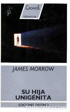 Libros: MORROW, James.- - Su hija unig&eacute;nita. - Foto 1