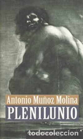 Libros: MU&Ntilde;OZ MOLINA, Antonio.- - Plenilunio. - Foto 1