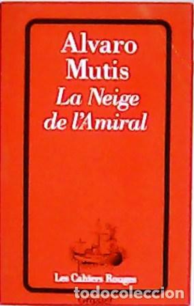 Libros: MUTIS, &Aacute;lvaro.- - La Neige de l&acute;Amiral. - Foto 1