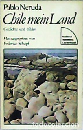 Libros: NERUDA, Pablo.- - Chile mein Land. Gedichte und Bilder. Herausgegeben von Federico Schopf.