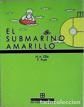 Libros: OLL&Eacute; M. A. y P. PRATS.- - El submarino amarillo. - Foto 1