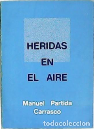 Libros: PARTIDA CARRASCO, Manuel.- - Heridas en el aire. - Foto 1