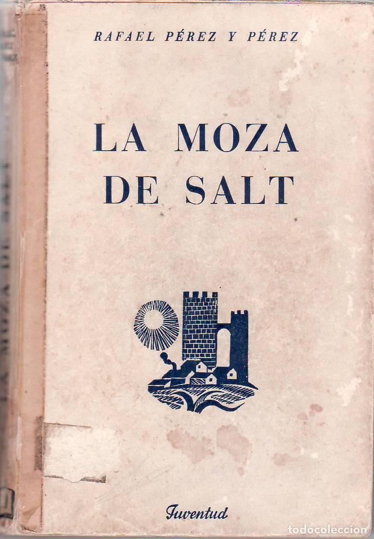 Libros: P&Eacute;REZ Y P&Eacute;REZ, Rafael.- - La moza de Salt. - Foto 1