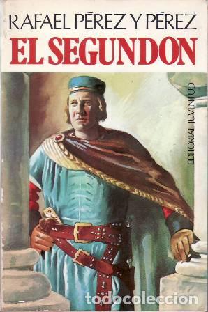 Libros: P&Eacute;REZ Y P&Eacute;REZ, Rafael.- - El segund&oacute;n. - Foto 1