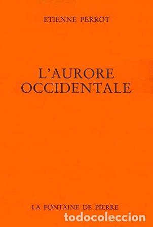 Libros: PERROT, Etienne.- - LAurore Occidentale. - Foto 1