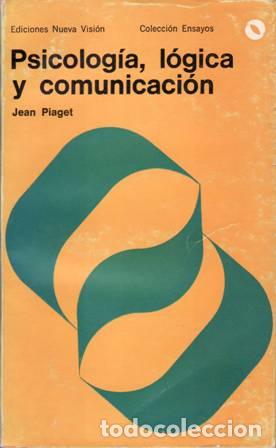 Libros: PIAGET, Jean.- - Psicolog&iacute;a, l&oacute;gica y comunicaci&oacute;n. - Foto 1