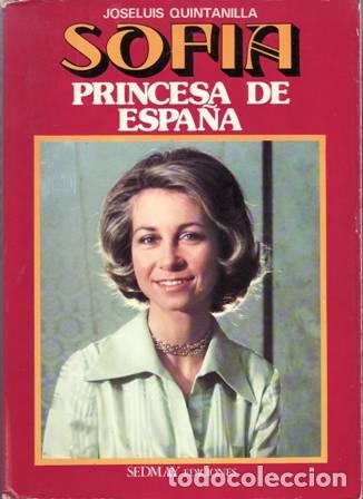 Libros: QUINTANILLA, Jos&eacute; Luis.- - Sof&iacute;a: Princesa de Espa&ntilde;a. - Foto 1