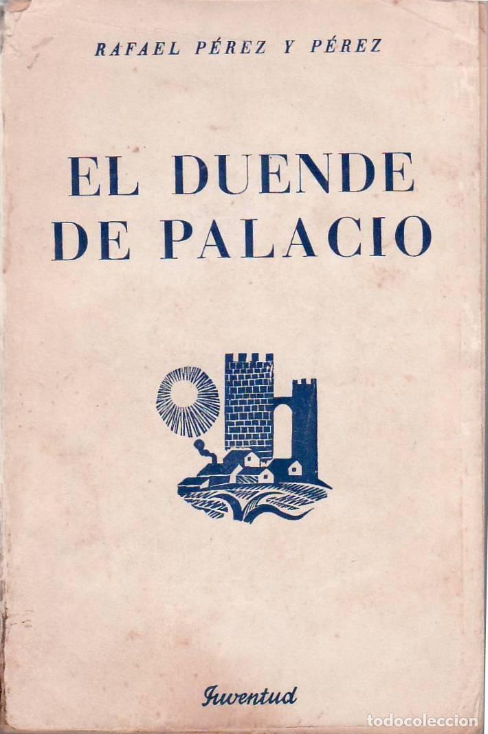 Libros: P&Eacute;REZ Y P&Eacute;REZ, Rafael.- - El duende de palacio. - Foto 1