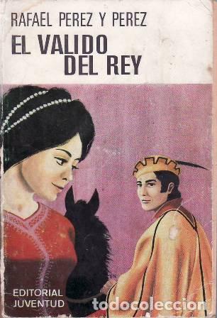 Libros: P&Eacute;REZ Y P&Eacute;REZ, Rafael.- - El Valido del Rey. - Foto 1