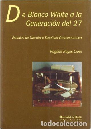Libros: REYES CANO, Rogelio.- - De Blanco White a la Generaci&oacute;n del 27. - Foto 1