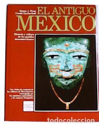 Libros: PREM, Hans J. y Ursula DYCKERHOFF.- - El antiguo M&eacute;xico: historia y cultura de los pueblos mesoameri - Foto 1