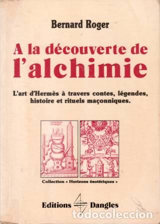 Libros: ROGER, Bernard.- - A la d&eacute;couverte de lalchimie. - Foto 1