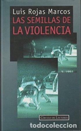 Libros: ROJAS MARCOS, Luis.- - Las semillas de la violencia. - Foto 1