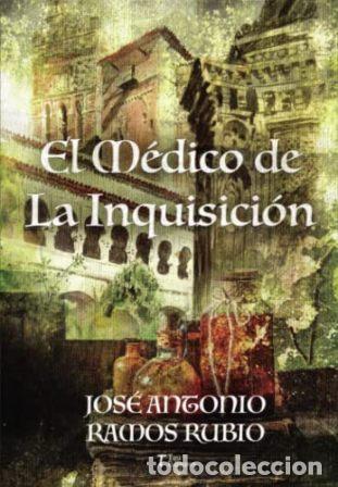 Libros: RAMOS RUBIO, Jos&eacute; Antonio.- - El M&eacute;dico de La Inquisici&oacute;n. - Foto 1