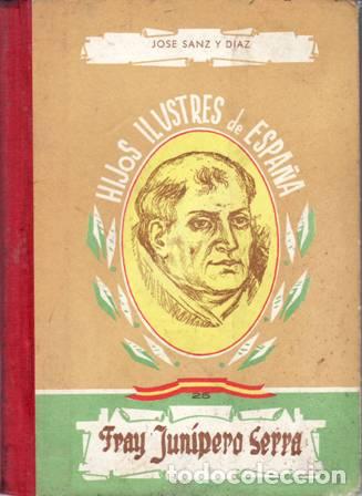 Libros: SANZ Y D&Iacute;AZ, Jos&eacute;.- - Fray Jun&iacute;pero Serra. - Foto 1