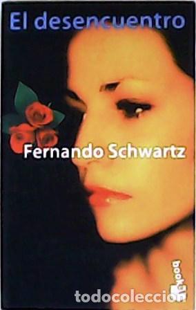 Libros: SCHWARTZ, Fernando.- - El desencuentro. - Foto 1