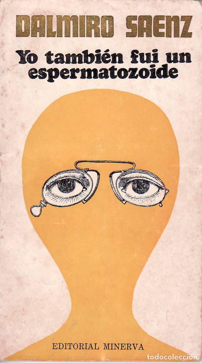 Libros: S&Aacute;ENZ, Dalmiro.- - Yo tambi&eacute;n fui un espermatozoide. - Foto 1