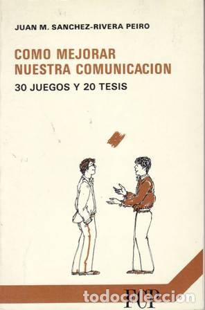 Libros: S&Aacute;NCHEZ-RIVERA PEIRO, Juan M.- - Como mejorar nuestra comunicaci&oacute;n. - Foto 1