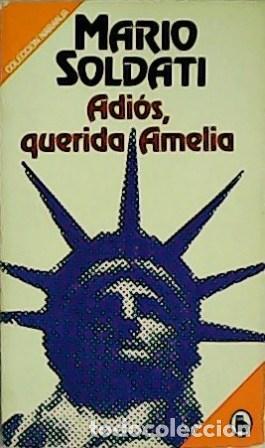 Libros: SOLDATI, Mario.- - Adi&oacute;s, querida Amelia. Traducci&oacute;n de Beatriz Podest&aacute;. - Foto 1