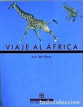Libros: SOL&Eacute; PLANAS, M. R.- - Viaje al &Aacute;frica. - Foto 1