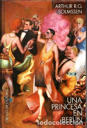Libros: SOLMSSEN, Arthur R. G.- - Una princesa en Berl&iacute;n. - Foto 1