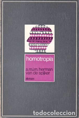 Libros: SPIJKER, A.M.J.H. Herman van de.- - Homotrop&iacute;a. - Foto 1