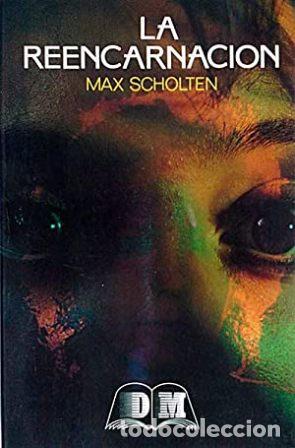 Libros: SCHOLTEN, Max.- - La Reencarnaci&oacute;n. - Foto 1