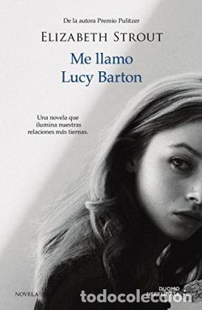 Libros: STROUT, Elizabeth.- - Me llamo Lucy Barton. - Foto 1