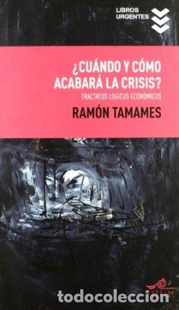 Libros: TAMAMES, Ram&oacute;n.- - &iquest;Cu&aacute;ndo y c&oacute;mo acabar&aacute; la crisis?. - Foto 1