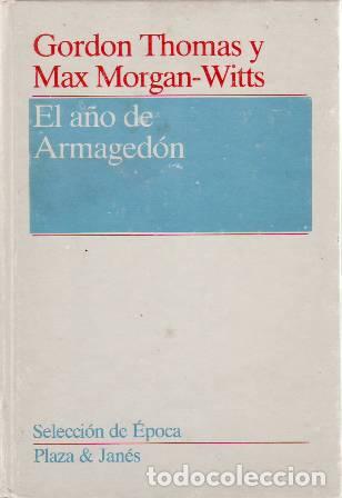 Libros: THOMAS, Gordon y MORGAN-WITTS, Max: - El a&ntilde;o de Armaged&oacute;n. - Foto 1