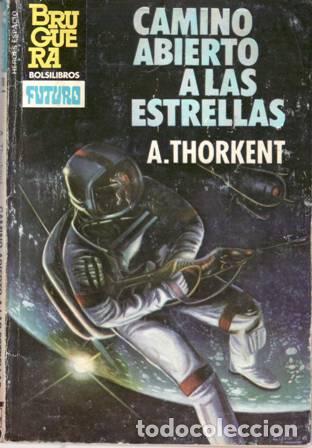 Libros: THORKENT, A.- - Camino abierto a las estrellas. - Foto 1