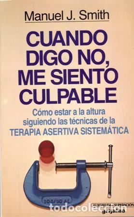 Libros: SMITH, Manuel J.- - Cuando digo no, me siento culpable. - Foto 1