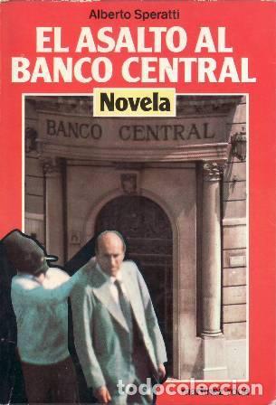 Libros: SPERATTI, Alberto.- - El asalto al Banco Central. - Foto 1