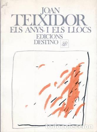 Libros: TEIXIDOR, Joan.- - Els anys i els llocs. - Foto 1