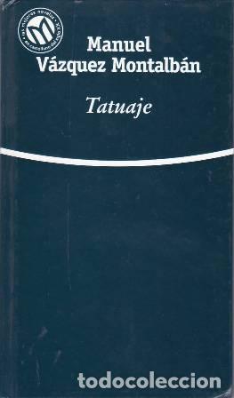 Libros: V&Aacute;ZQUEZ MONTALB&Aacute;N, Manuel.- - Tatuaje. - Foto 1