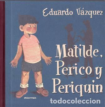 Libros: V&Aacute;ZQUEZ, Eduardo.- - Matilde, Perico y Periqu&iacute;n. - Foto 1