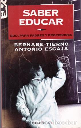 Libros: TIERNO, Bernab&eacute; y Antonio ESCAJA.- - Saber educar. - Foto 1