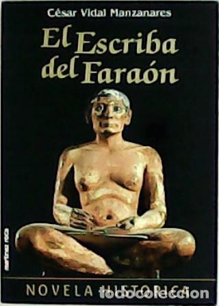 Libros: VIDAL MANZANARES, C&eacute;sar.- - El escriba del Fara&oacute;n. - Foto 1