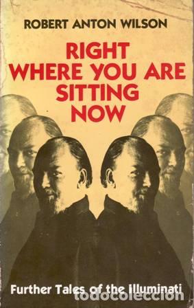 Libros: WILSON, Robert Anton.- - Right where you are sitting now. - Foto 1