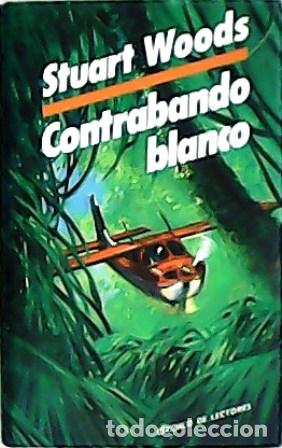 Libros: WOODS, Stuart.- - Contrabando blanco. Traducci&oacute;n de Valeria Watson. - Foto 1