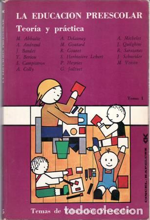 Libros: VV. AA.- - LA EDUCACI&Oacute;N PREESCOLAR. Teor&iacute;a y pr&aacute;ctica. Tomo 1. - Foto 1