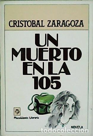 Libros: ZARAGOZA, Crist&oacute;bal.- - Un muerto en la 105. Novela. - Foto 1