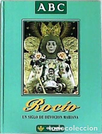 Libros: VV. AA.- - Roc&iacute;o: un siglo de devoci&oacute;n mariana. - Foto 1