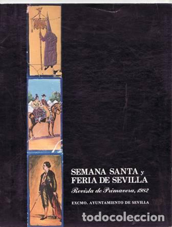 Libros: SEMANA SANTA Y FERIA DE SEVILLA.- Revista de Primavera, 1982.